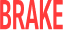The word BRAKE in red